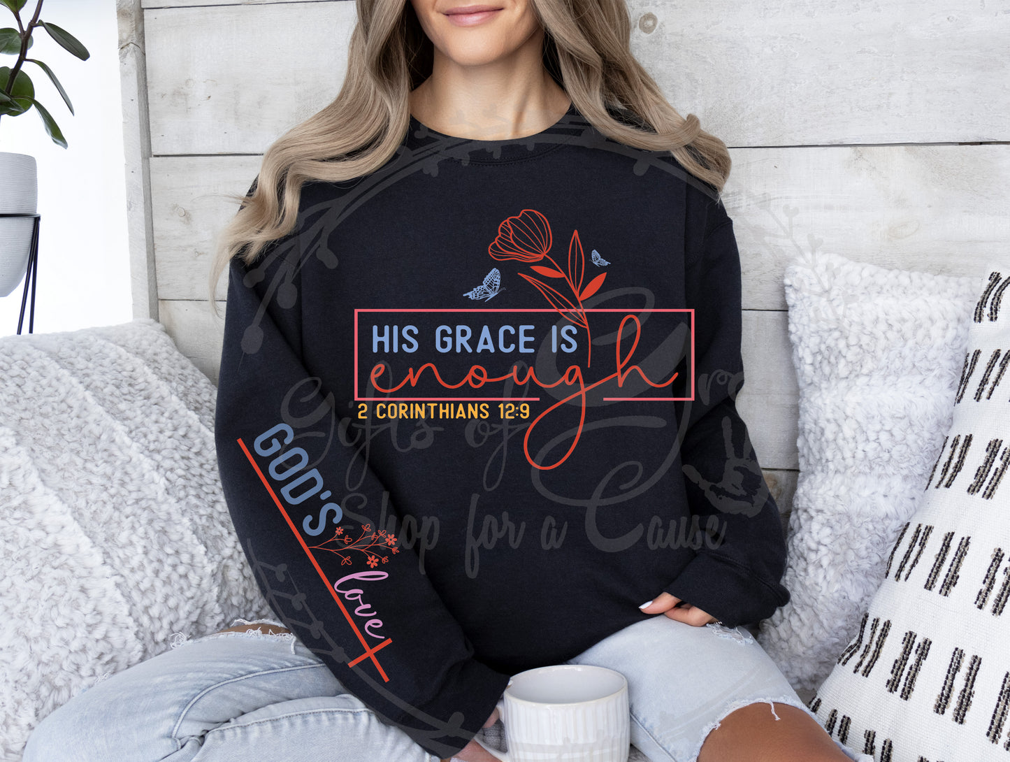 His grace is enough...Gods love Crewneck Sweatshirt