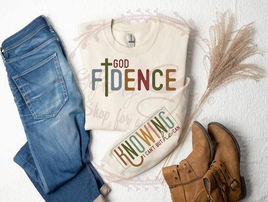 Godfidence...Knowing He can... Crewneck Sweatshirt