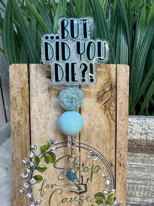 But Did you Die? Badge Reel