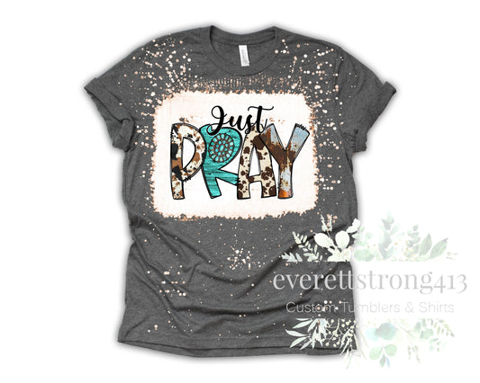 Just Pray Bleached Shirt