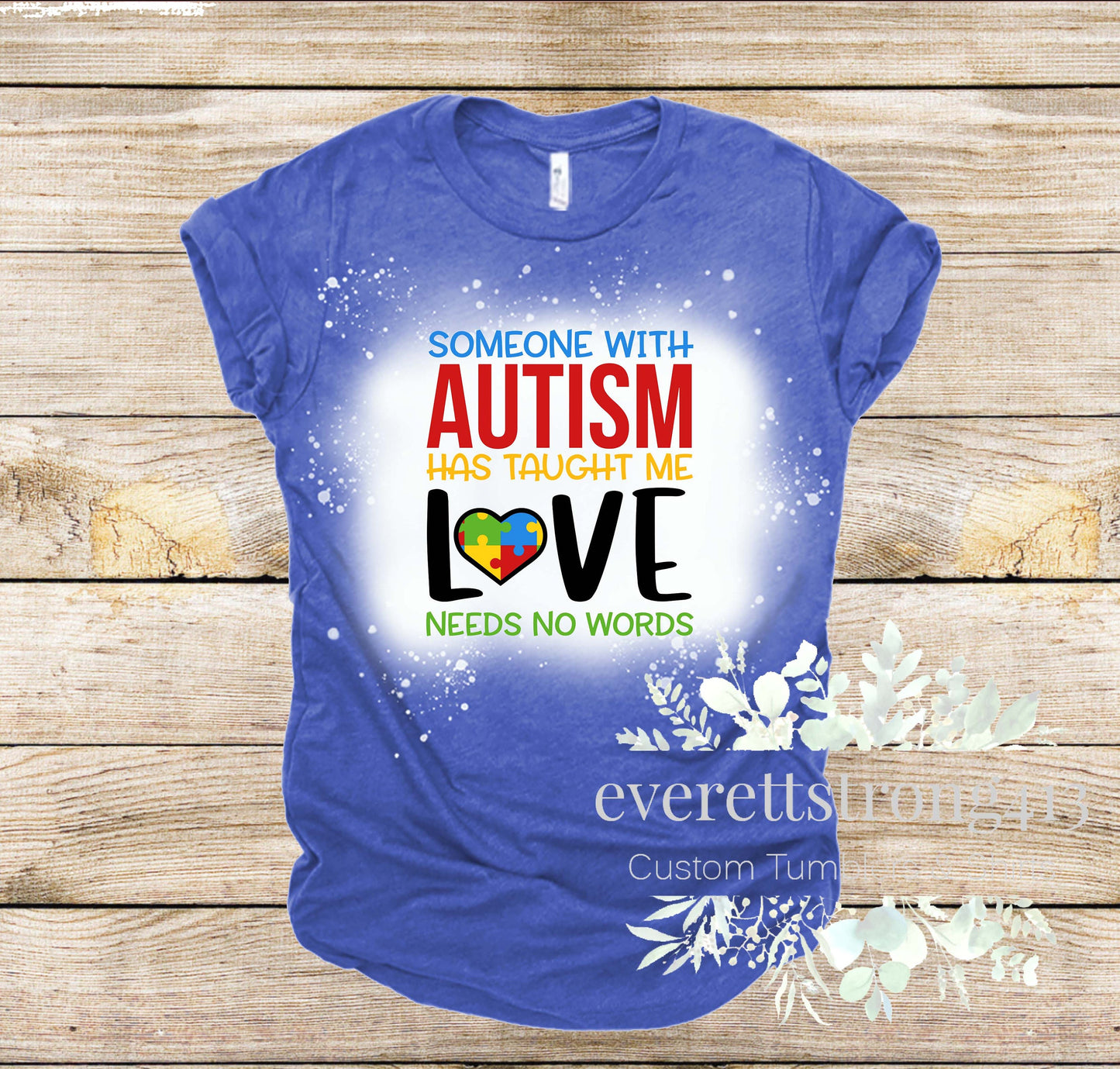 Autism Taught me Love Bleached Shirt