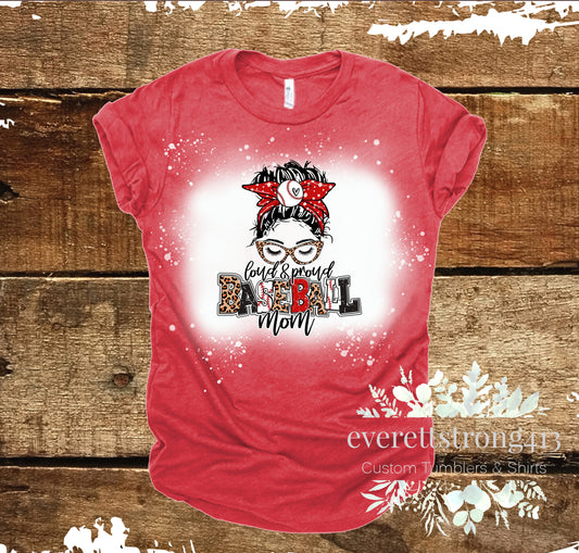 Loud & Proud Baseball Mom Messy Bun Bleached Shirt