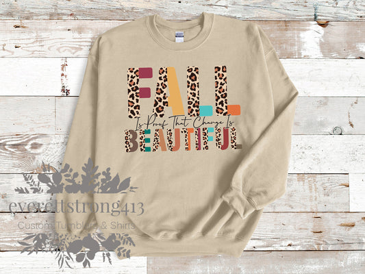 Fall is Proof Change is Beautiful Crewneck Sweatshirt